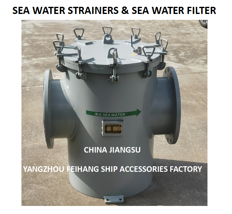 FH- AS300 CB/T497 Marine sea water Strainers -  Marine sea water filter - Marine Coarse water filter AS300 CB/T497-1994 Body - Hot dip galvanized Filter cartridge - Stainless steel