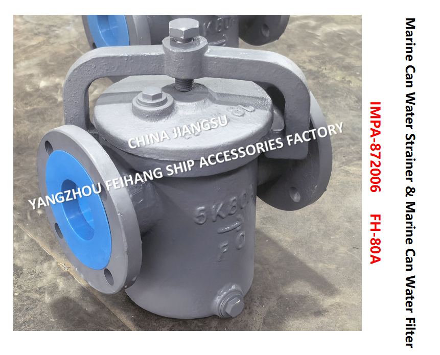 IMPA872006 FH-5K-80A Can Water Strainer JIS F7121 & Can Water Filter FH-5K-80A Describe：FACE TO FACE-270MM,FLANG OD-180MM,PCD-145MM,BOLT-4*19MM